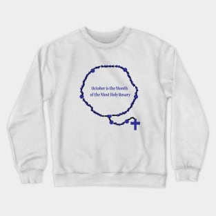 October is the month of the Most Holy Rosary Crewneck Sweatshirt